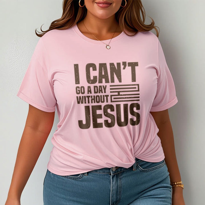 Christianartworkshop Quotation Style I Can't Go a Day Without Jesus Statement Short Sleeve T-shirt - image 14