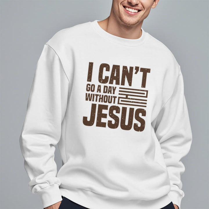 Christianartworkshop Classic Style I Can't Go A Day Without Jesus Fleece Lined Polyester Sweatshirt - image 2