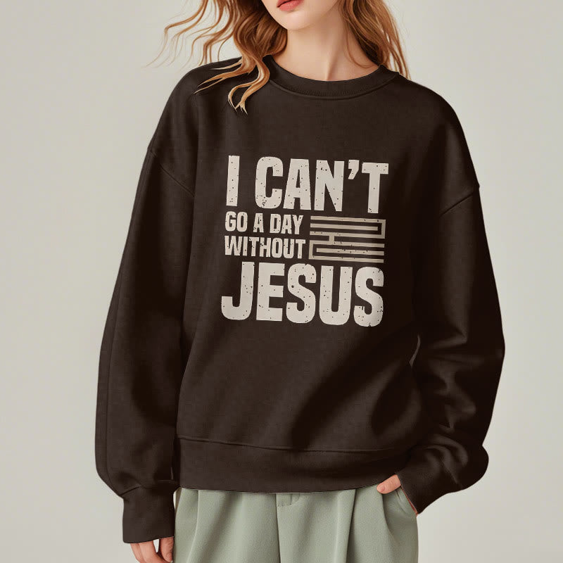 Christianartworkshop Classic Style I Can't Go A Day Without Jesus Fleece Lined Polyester Sweatshirt - image 19