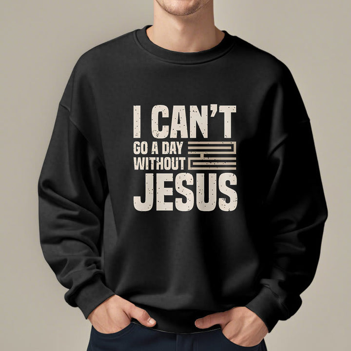 Christianartworkshop Classic Style I Can't Go A Day Without Jesus Fleece Lined Polyester Sweatshirt - image 9