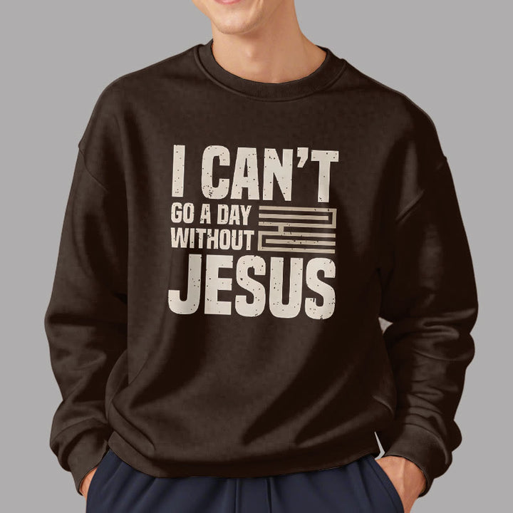 Christianartworkshop Classic Style I Can't Go A Day Without Jesus Fleece Lined Polyester Sweatshirt - image 18