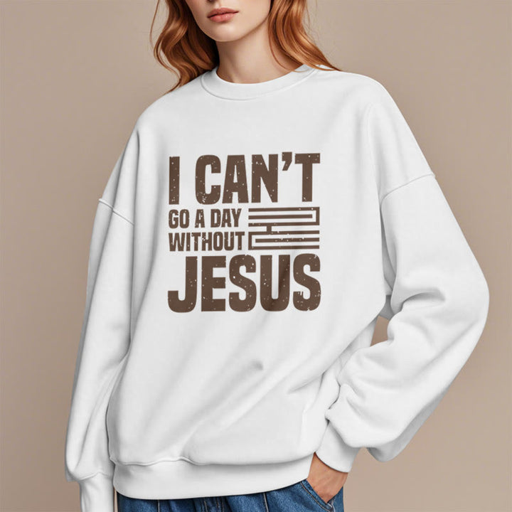 Christianartworkshop Classic Style I Can't Go A Day Without Jesus Fleece Lined Polyester Sweatshirt - image 3