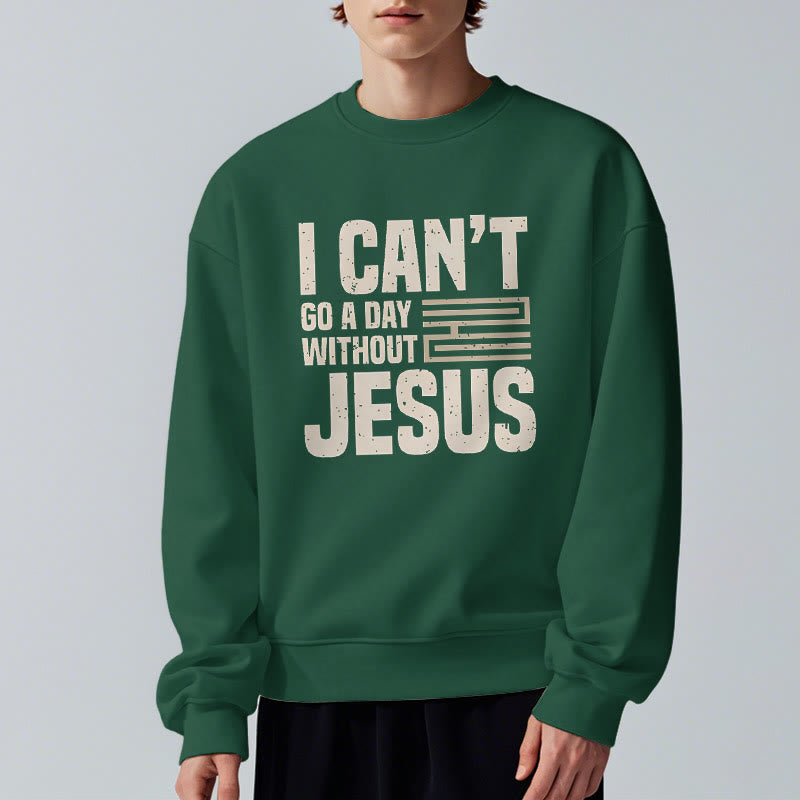 Christianartworkshop Classic Style I Can't Go A Day Without Jesus Fleece Lined Polyester Sweatshirt - image 23
