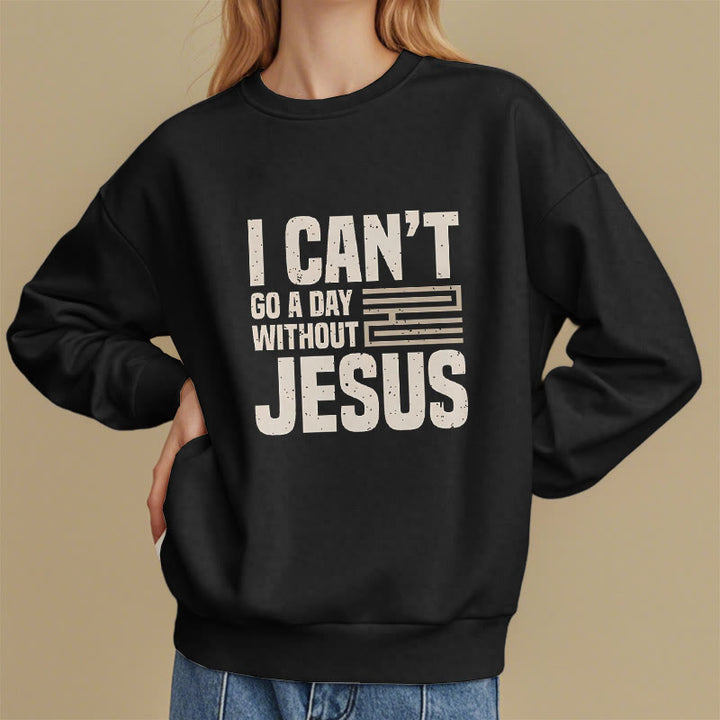 Christianartworkshop Classic Style I Can't Go A Day Without Jesus Fleece Lined Polyester Sweatshirt - image 8