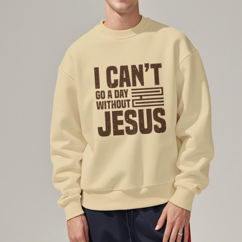 Christianartworkshop Classic Style I Can't Go A Day Without Jesus Fleece Lined Polyester Sweatshirt - image 14