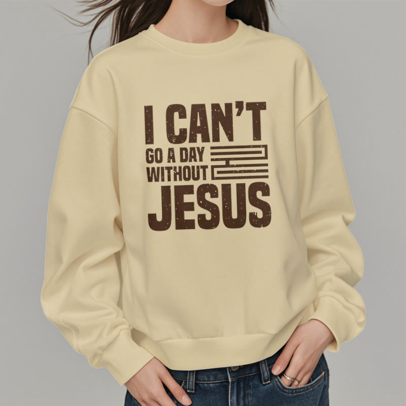 Christianartworkshop Classic Style I Can't Go A Day Without Jesus Fleece Lined Polyester Sweatshirt - image 13