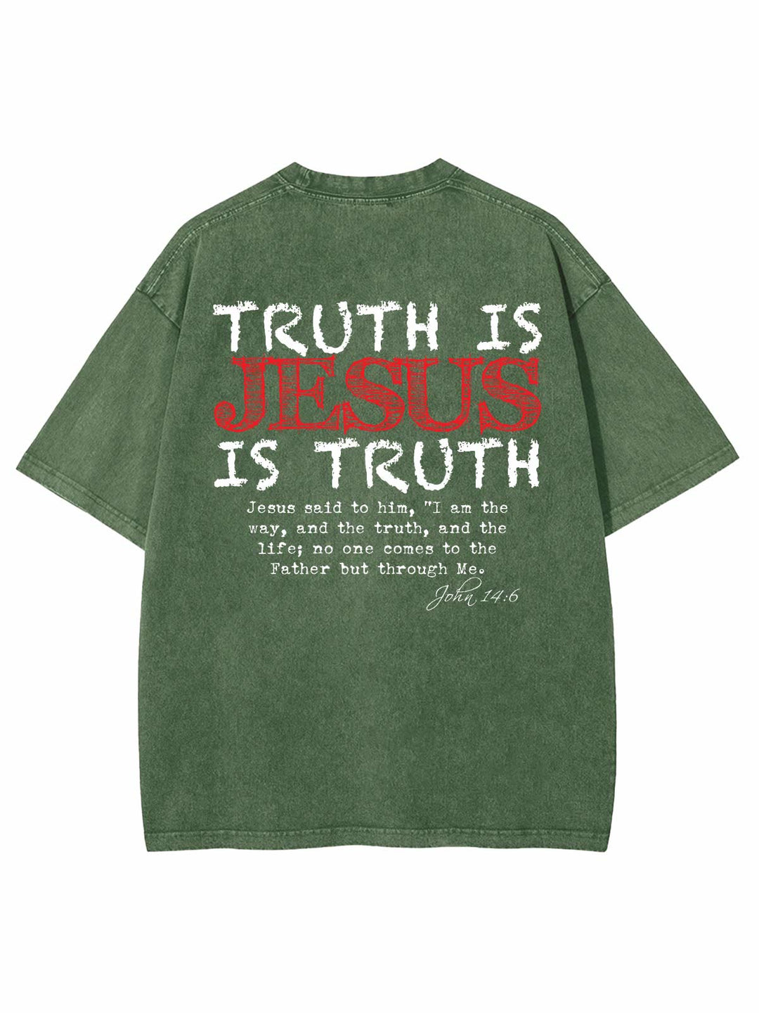 Christianartworkshop Truth Is Jesus Is Truth Unisex Washed T-shirt - Army Green - 4XL - image 13