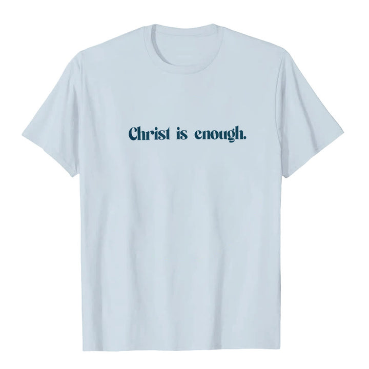 Christianartworkshop Christ Is Enough T-Shirt