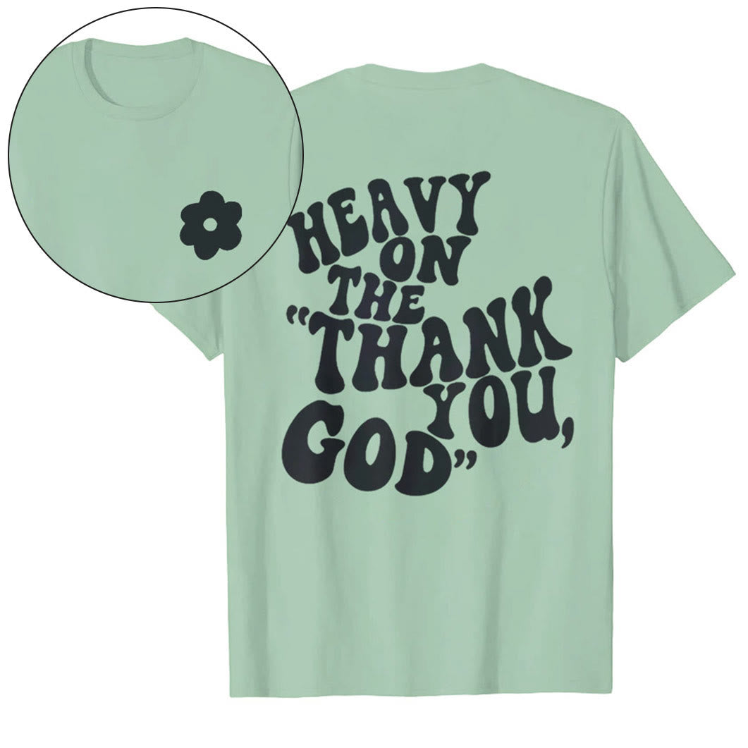 Christianartworkshop "HEAVY ON THE 'THANK YOU, GOD'" T-shirt - Light Green - 2XL - image 16