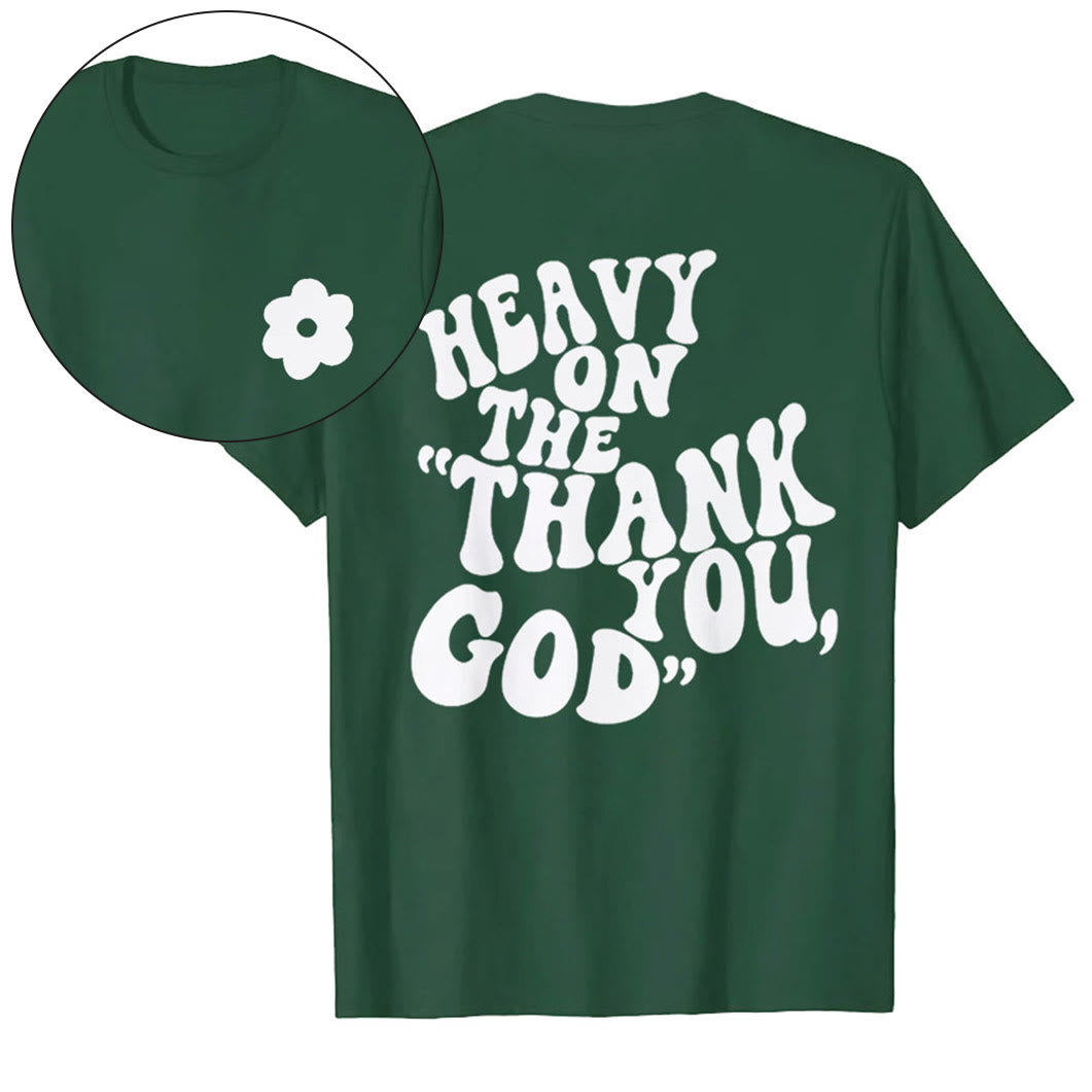 Christianartworkshop "HEAVY ON THE 'THANK YOU, GOD'" T-shirt - Dark Green - 2XL - image 19