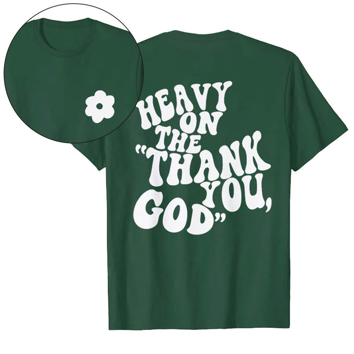 Christianartworkshop "HEAVY ON THE 'THANK YOU, GOD'" T-shirt - Dark Green - 2XL - image 19