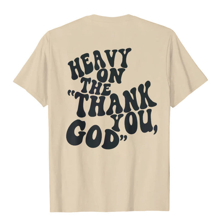 Christianartworkshop "HEAVY ON THE 'THANK YOU, GOD'" T-shirt - image 8