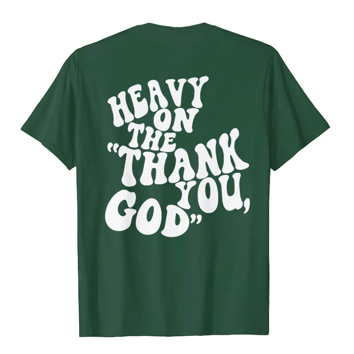 Christianartworkshop "HEAVY ON THE 'THANK YOU, GOD'" T-shirt - image 20