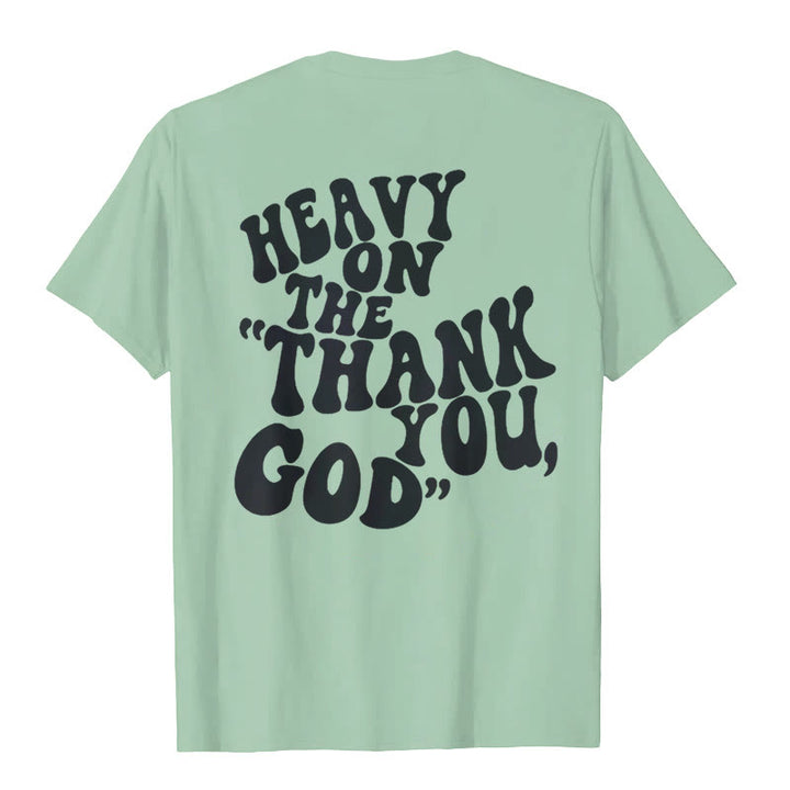 Christianartworkshop "HEAVY ON THE 'THANK YOU, GOD'" T-shirt - image 17