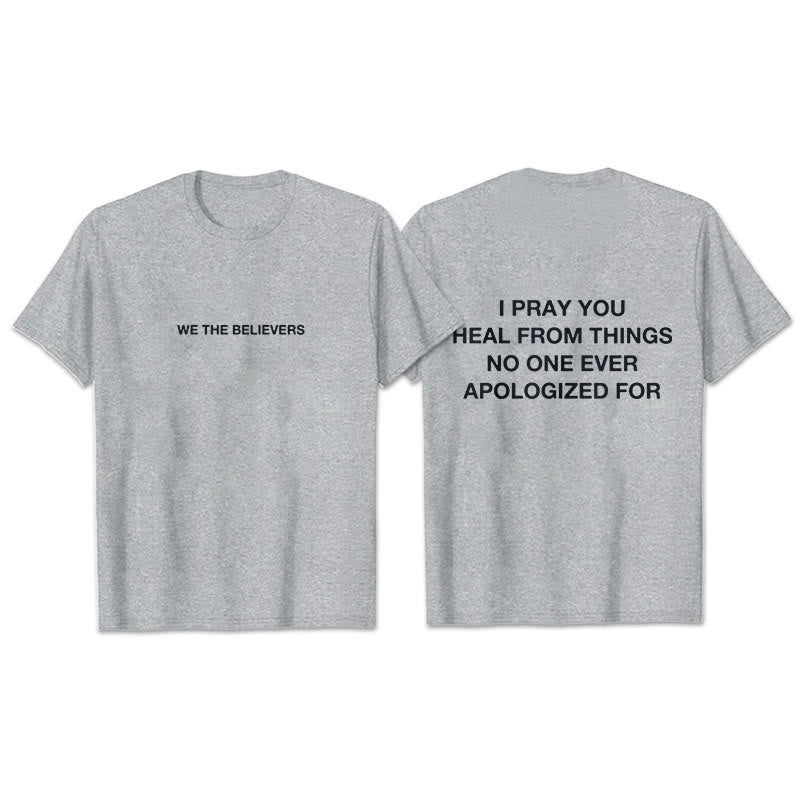 Christianartworkshop I Pray You Heal From Things No One Ever Apologized For T-Shirt