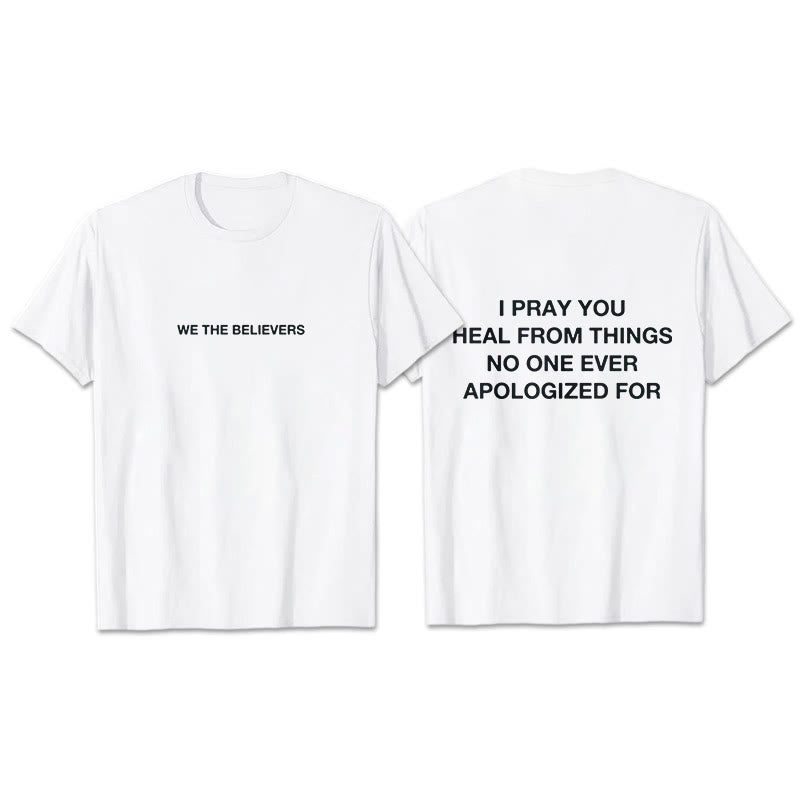 Christianartworkshop I Pray You Heal From Things No One Ever Apologized For T-Shirt