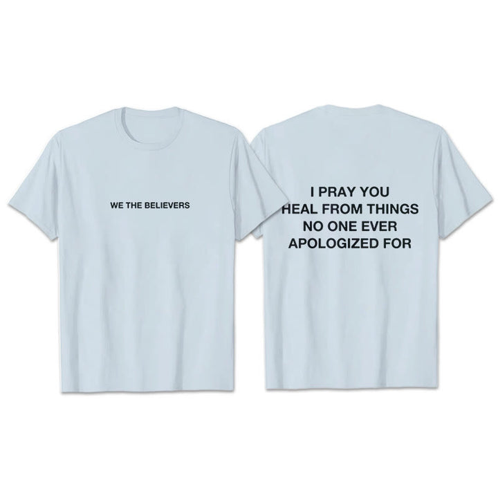 Christianartworkshop I Pray You Heal From Things No One Ever Apologized For T-Shirt