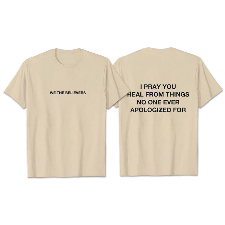 Christianartworkshop I Pray You Heal From Things No One Ever Apologized For T-Shirt