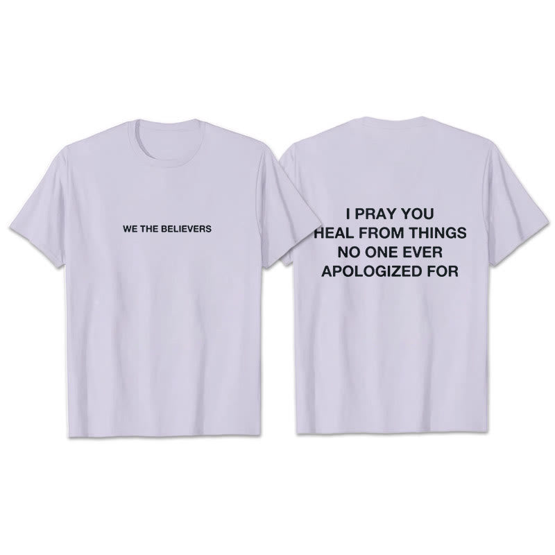 Christianartworkshop I Pray You Heal From Things No One Ever Apologized For T-Shirt