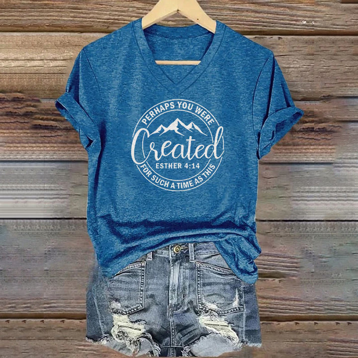 Christianartworkshop Women's Perhaps You Were Created Print V-Neck T-shirt