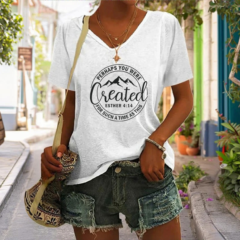 Christianartworkshop Women's Perhaps You Were Created Print V-Neck T-shirt