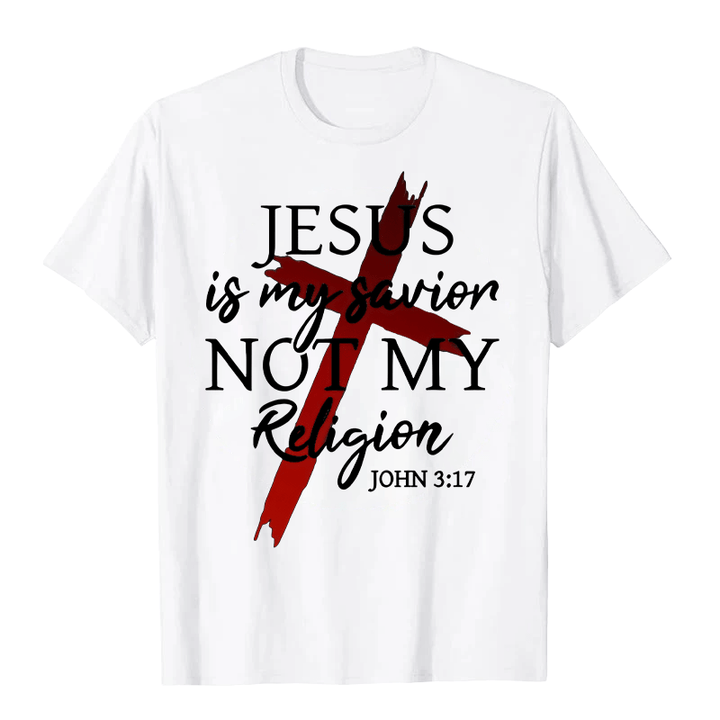 Christianartworkshop Jesus Is My Savior Not My Religion God Faith Cross Unisex T-shirt