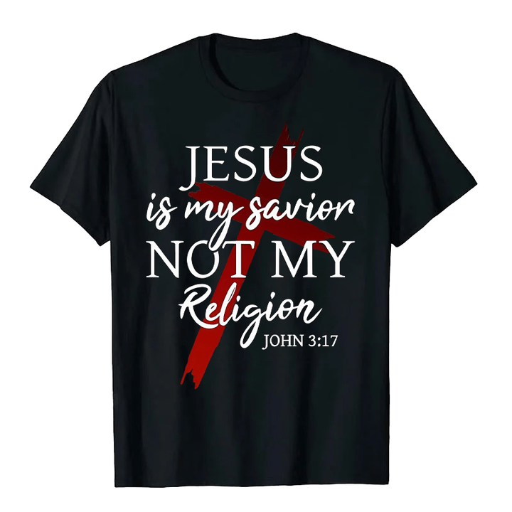 Christianartworkshop Jesus Is My Savior Not My Religion God Faith Cross Unisex T-shirt