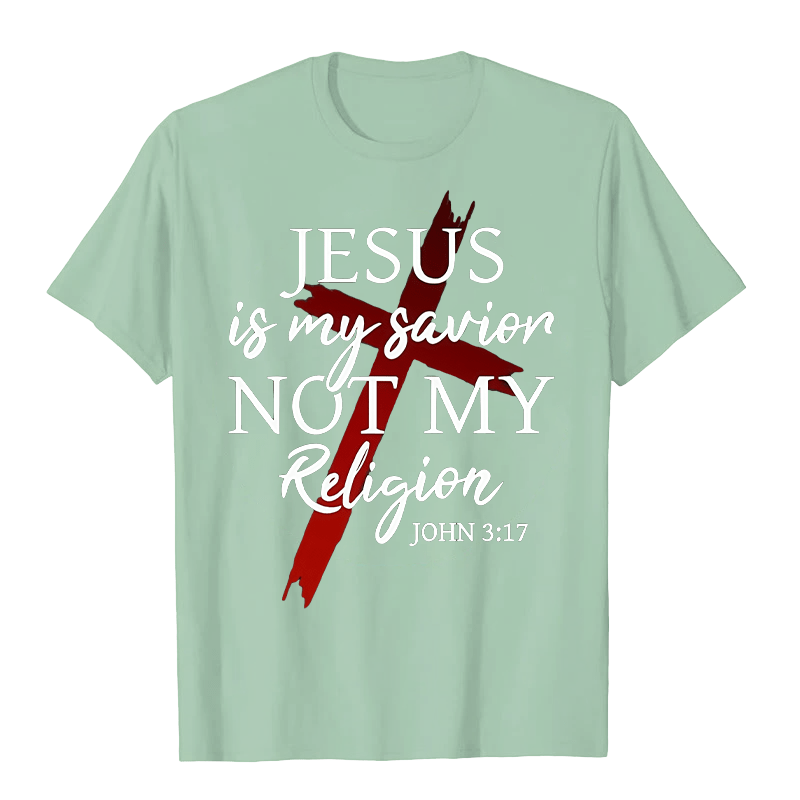 Christianartworkshop Jesus Is My Savior Not My Religion God Faith Cross Unisex T-shirt