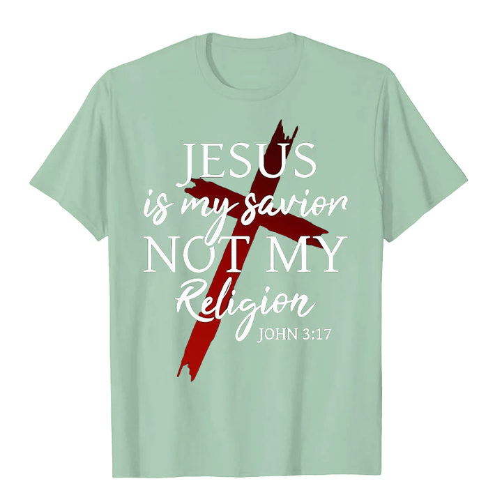 Christianartworkshop Jesus Is My Savior Not My Religion God Faith Cross Unisex T-shirt