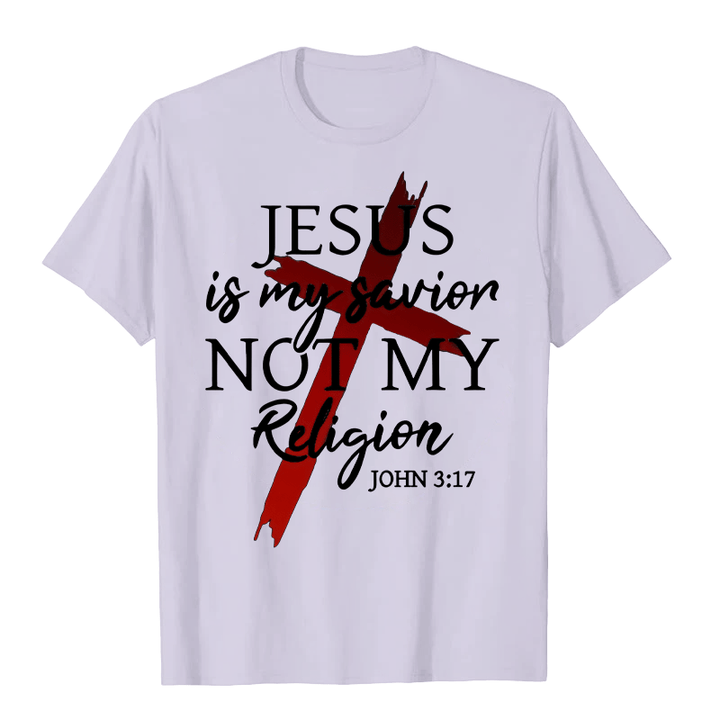 Christianartworkshop Jesus Is My Savior Not My Religion God Faith Cross Unisex T-shirt