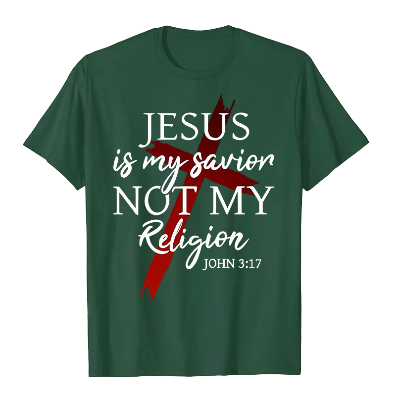 Christianartworkshop Jesus Is My Savior Not My Religion God Faith Cross Unisex T-shirt