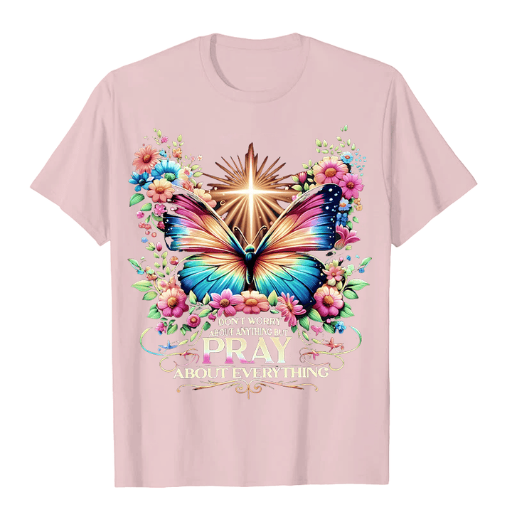 Christianartworkshop Faith-Inspired Butterfly and Cross Pray About Everything Unisex T-shirt