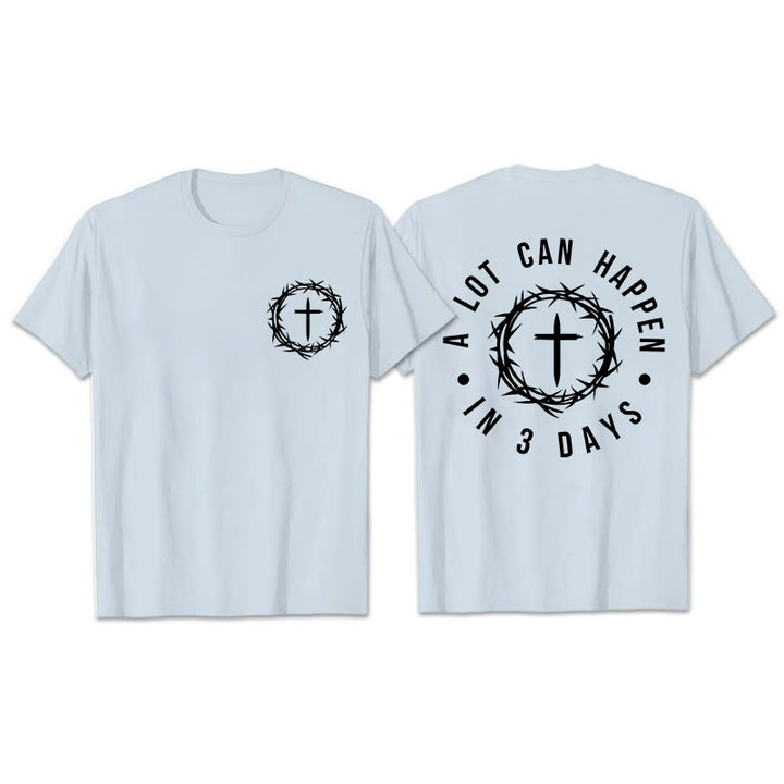 Christianartworkshop A Lot Can Happen In 3 Days Thorn Crown Cross Unisex T-shirt
