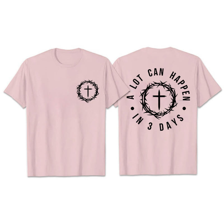 Christianartworkshop A Lot Can Happen In 3 Days Thorn Crown Cross Unisex T-shirt