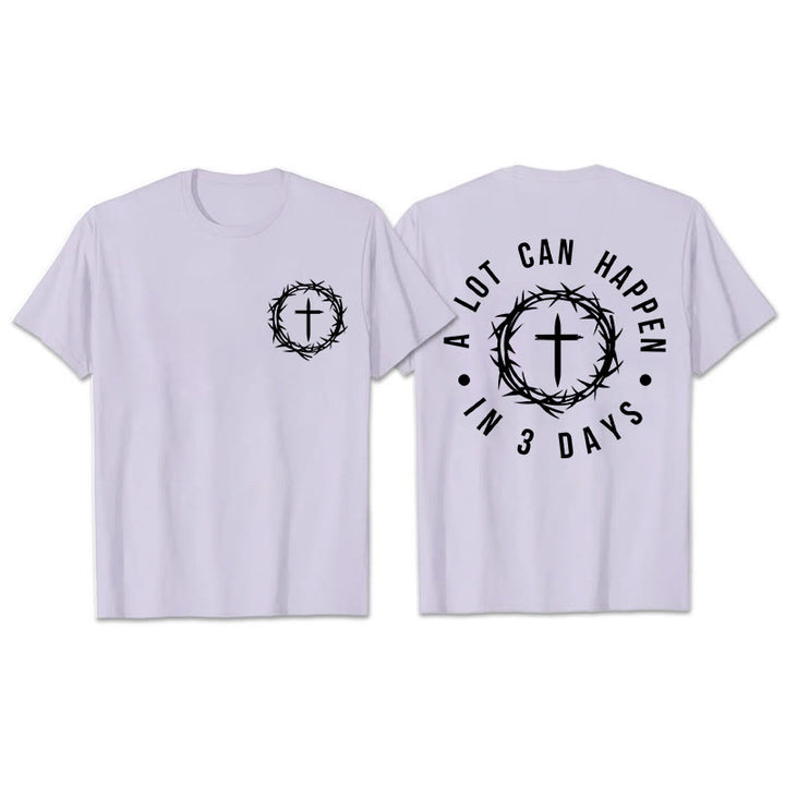 Christianartworkshop A Lot Can Happen In 3 Days Thorn Crown Cross Unisex T-shirt