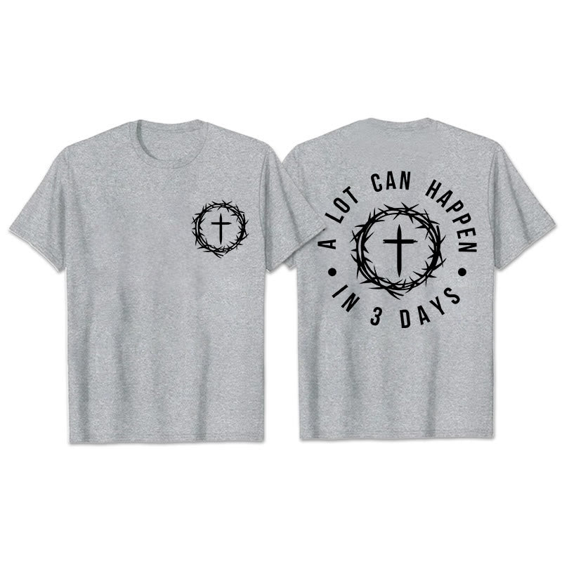 Christianartworkshop A Lot Can Happen In 3 Days Thorn Crown Cross Unisex T-shirt