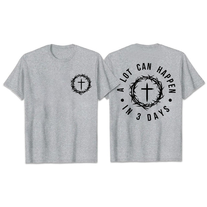 Christianartworkshop A Lot Can Happen In 3 Days Thorn Crown Cross Unisex T-shirt