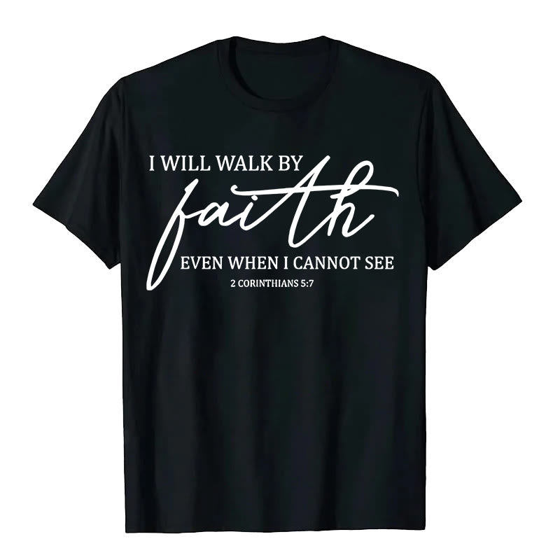 Christianartworkshop I Will Walk By Faith Bible Quote Unisex T-shirt