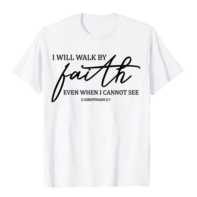Christianartworkshop I Will Walk By Faith Bible Quote Unisex T-shirt