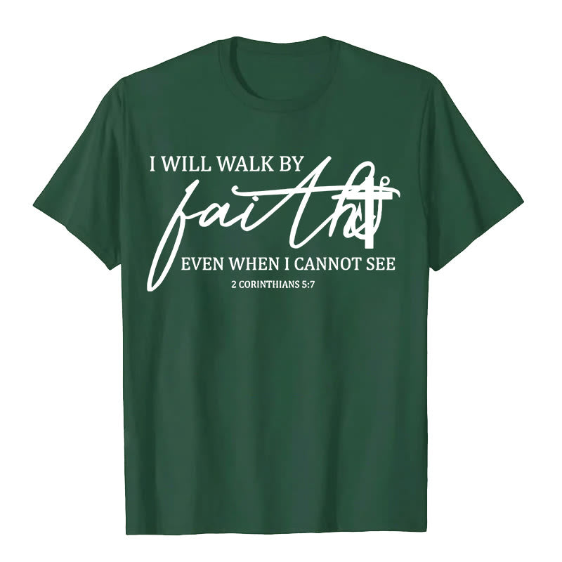 Christianartworkshop I Will Walk By Faith Bible Quote Unisex T-shirt