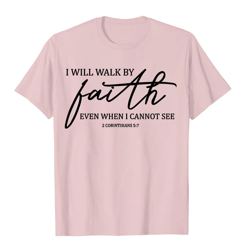Christianartworkshop I Will Walk By Faith Bible Quote Unisex T-shirt