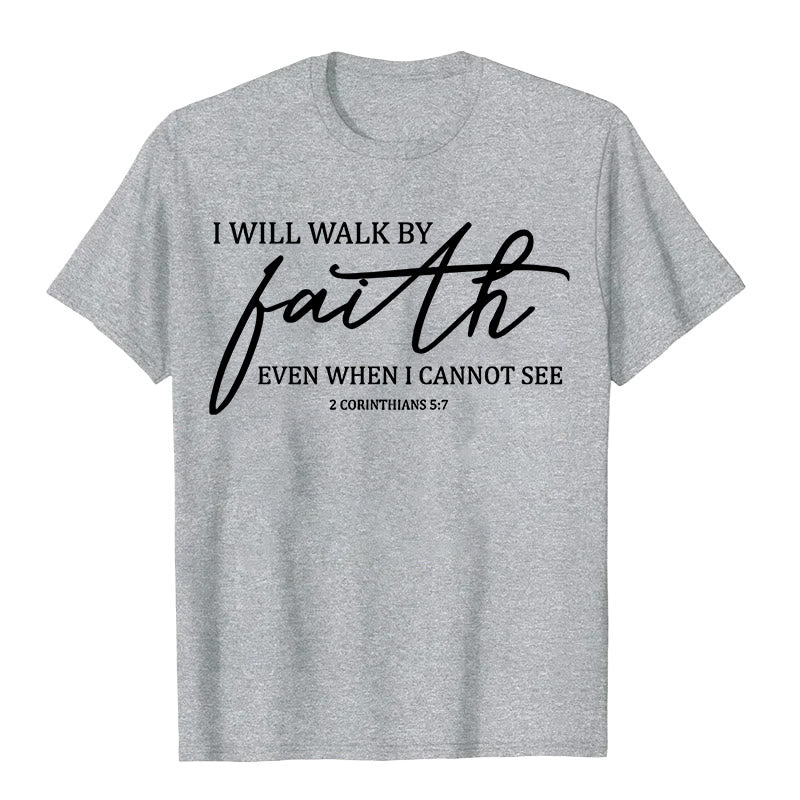 Christianartworkshop I Will Walk By Faith Bible Quote Unisex T-shirt