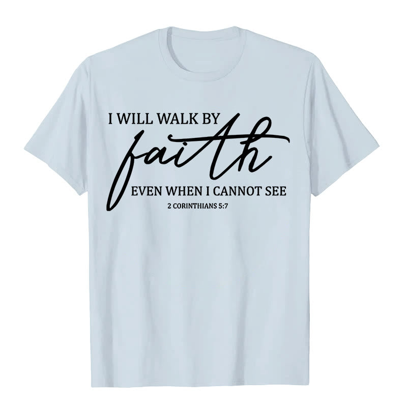 Christianartworkshop I Will Walk By Faith Bible Quote Unisex T-shirt