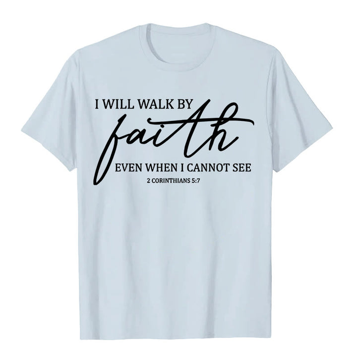 Christianartworkshop I Will Walk By Faith Bible Quote Unisex T-shirt