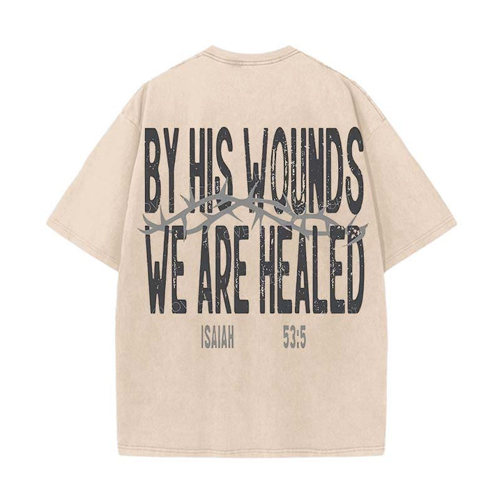 Christianartworkshop By His Wounds We Are Healed Unisex Washed T-Shirt