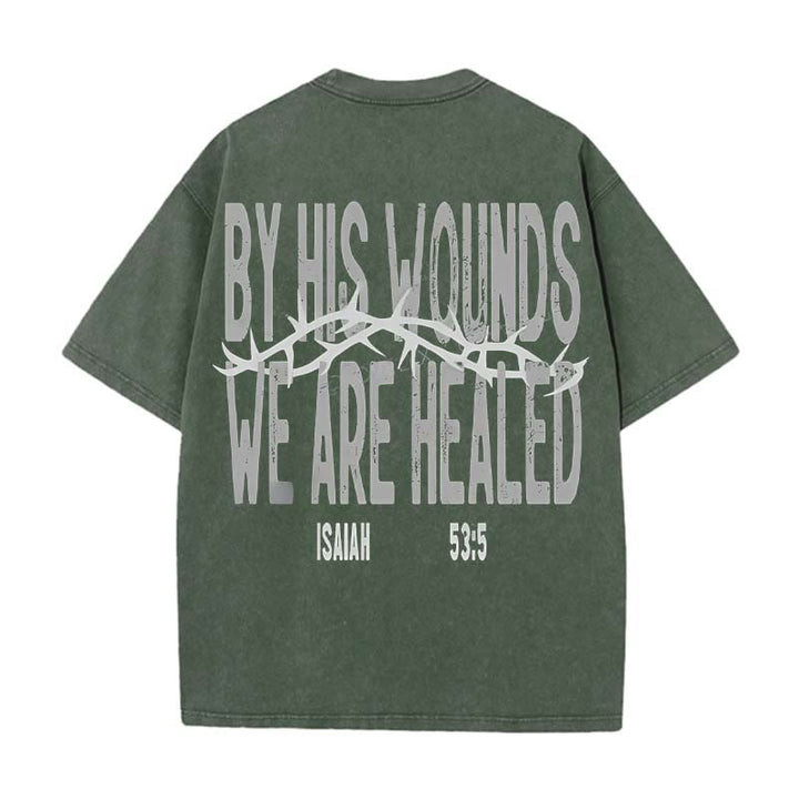 Christianartworkshop By His Wounds We Are Healed Unisex Washed T-Shirt