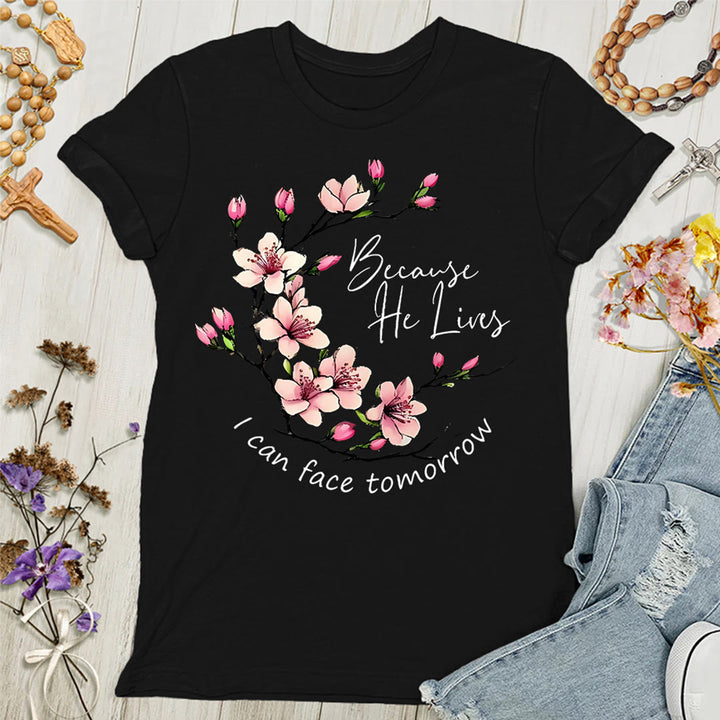 Christianartworkshop Because God Lives I Can Face Tomorrow Women's T-shirt
