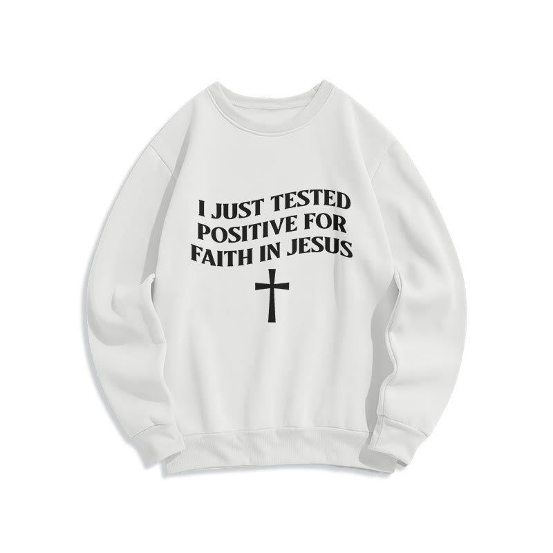 Christianartworkshop I Just Tested Positive For Faith In Jesus Cross Fleece Lined Polyester Sweatshirt - White - 2XL - image 2