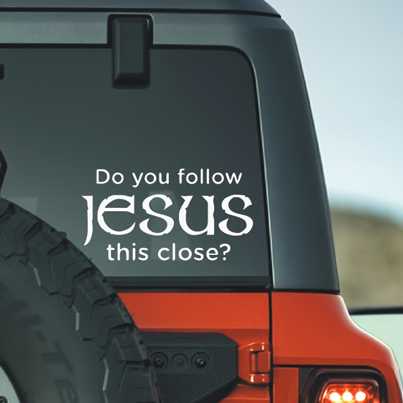 Christianartworkshop Metal Car Decal with Do you follow Jesus this close: Embody His Quiet Presence on Roads - JESUS - image 0