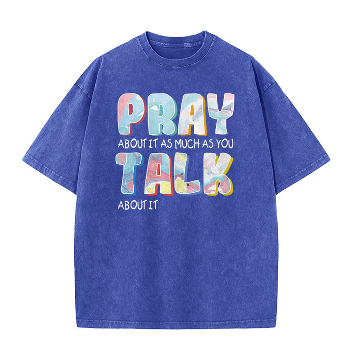 Christianartworkshop Pray About It As Much As You Talk About It Unisex Washed T-Shirt - Blue - 5XL - image 0